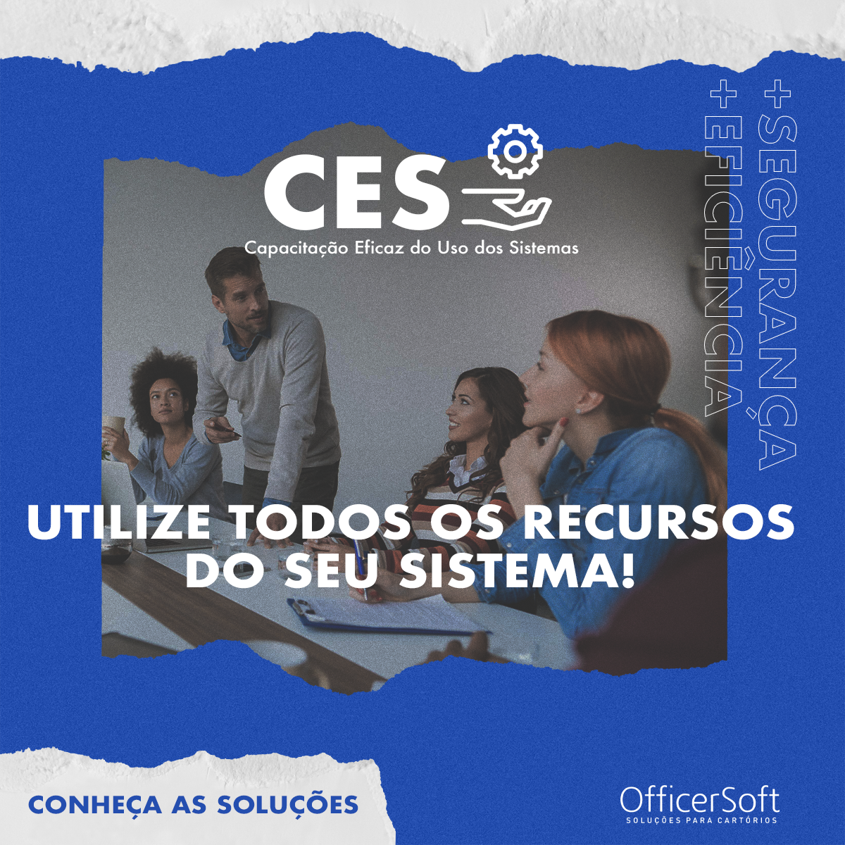 Conheça as Soluções – CES (Capacitação Eficaz do Uso dos Sistemas)