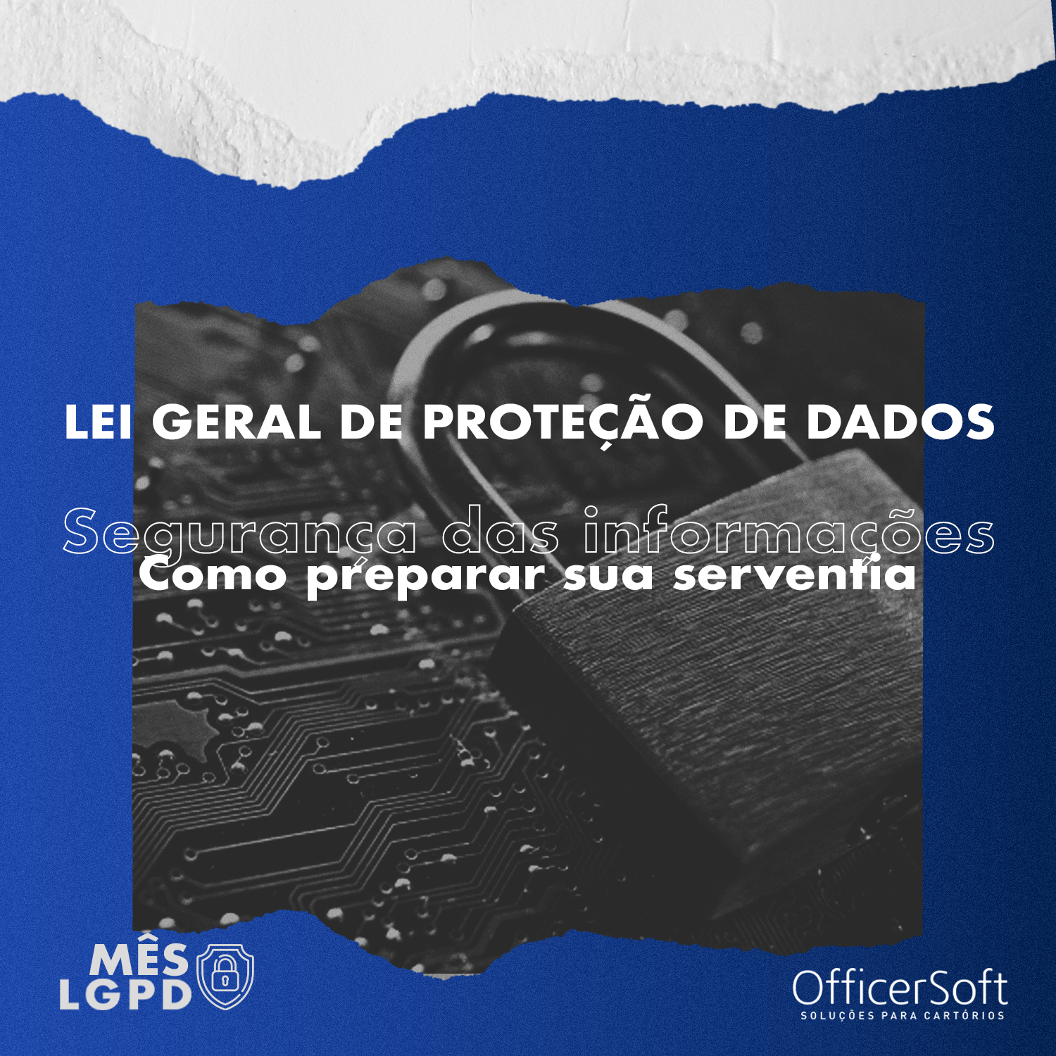 Mês LGPD – Segurança das Informações – Como Preparar Sua Serventia