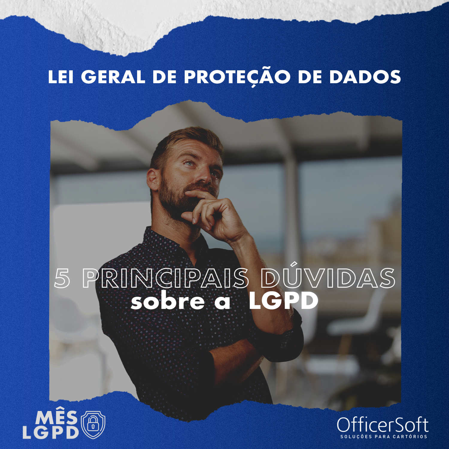 Mês LGPD – 5 Principais Dúvidas sobre a LGPD