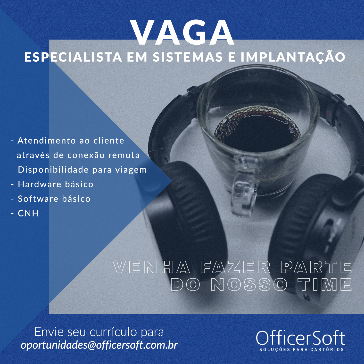 Oportunidade – VAGA ESPECIALISTA EM SISTEMAS E IMPLANTAÇÃO