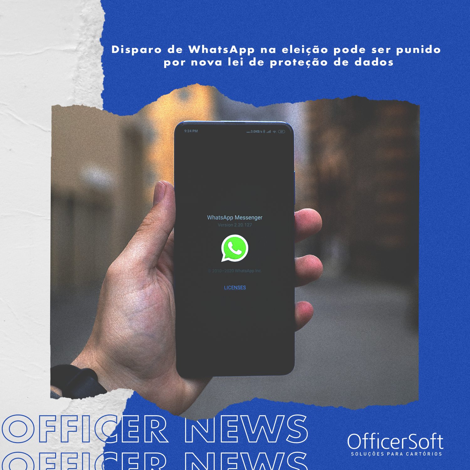 Officer News – Disparo de WhatsApp na eleição pode ser punido por nova lei de proteção de dados