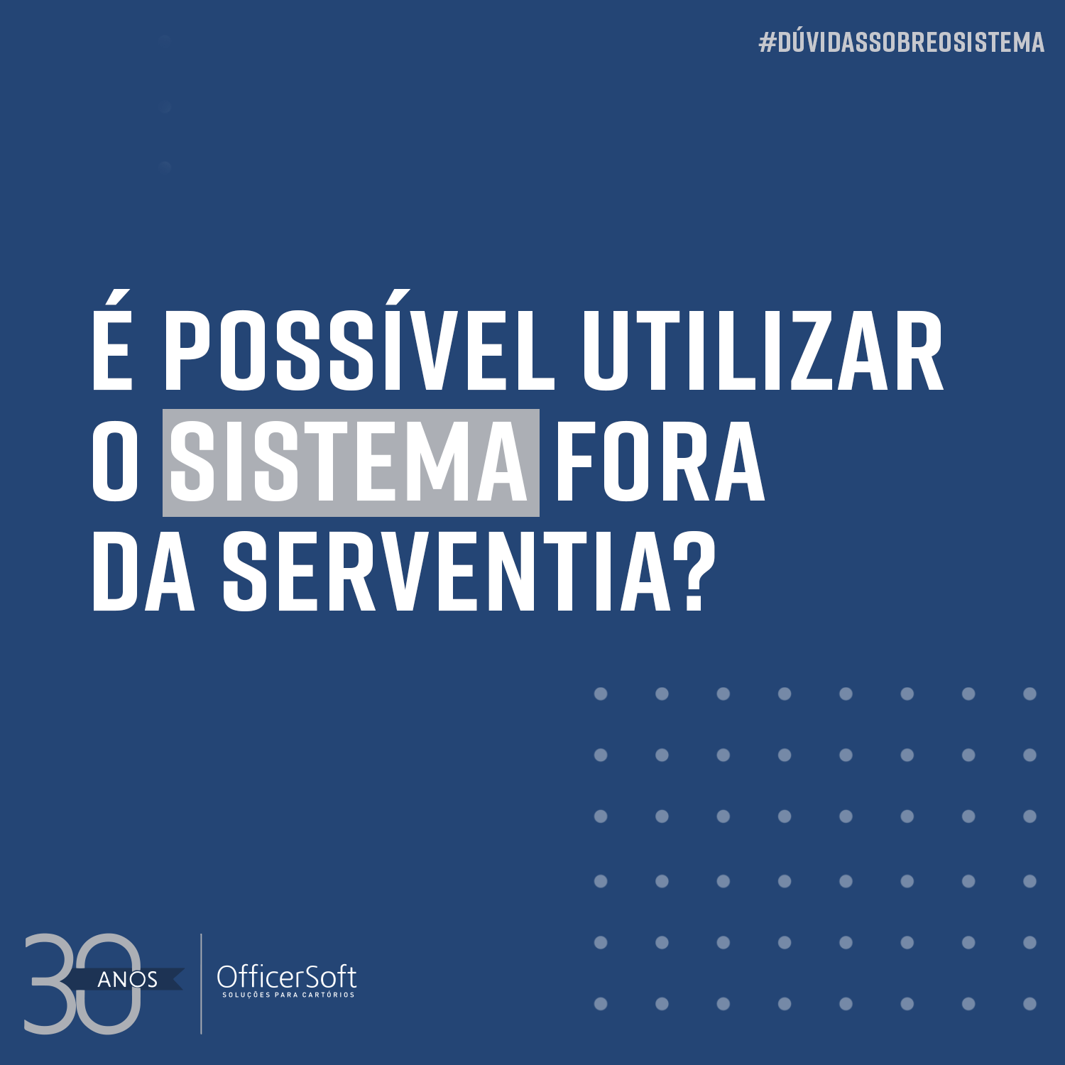 É possível utilizar o sistema fora da serventia?