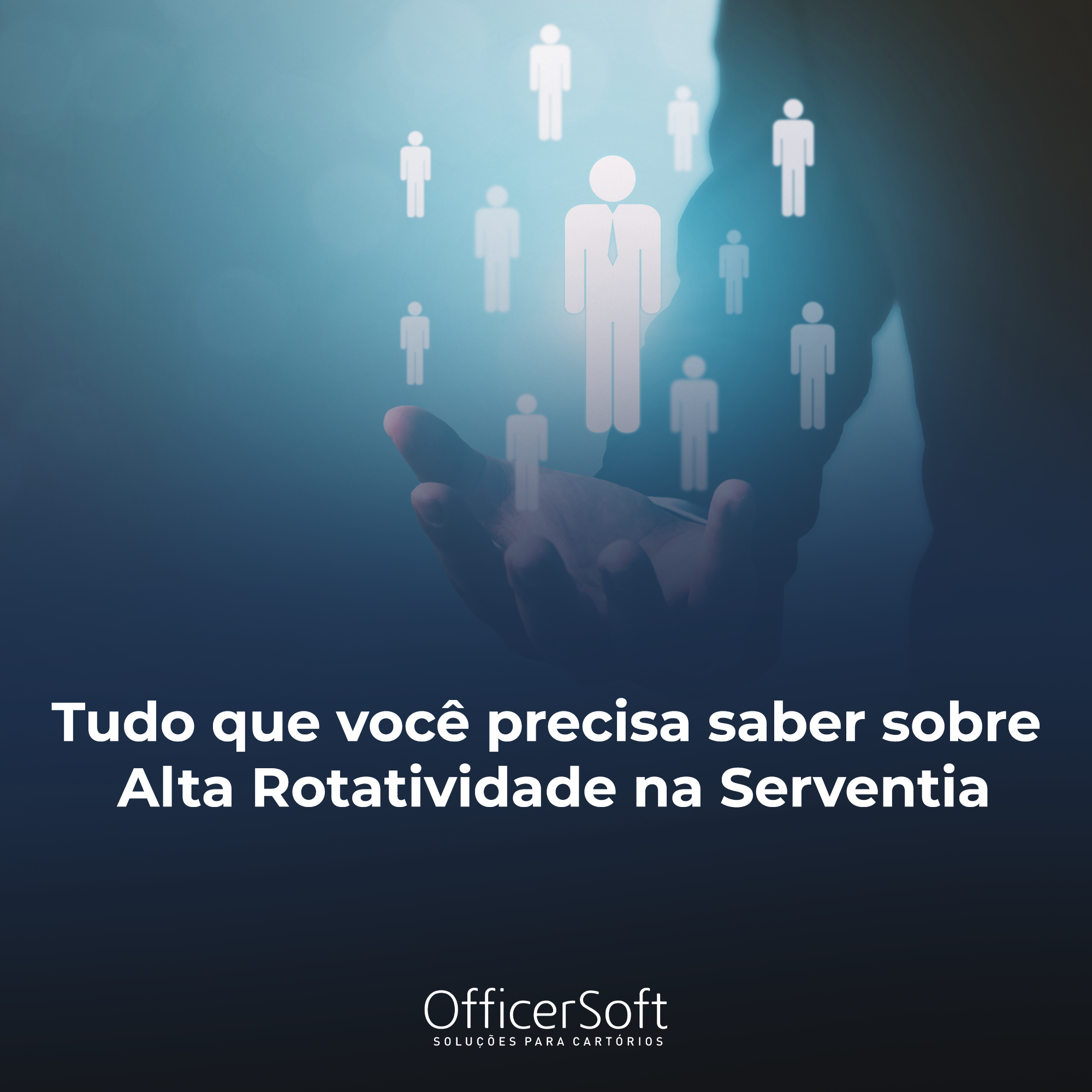 Tudo que você precisa saber sobre Alta Rotatividade na Serventia