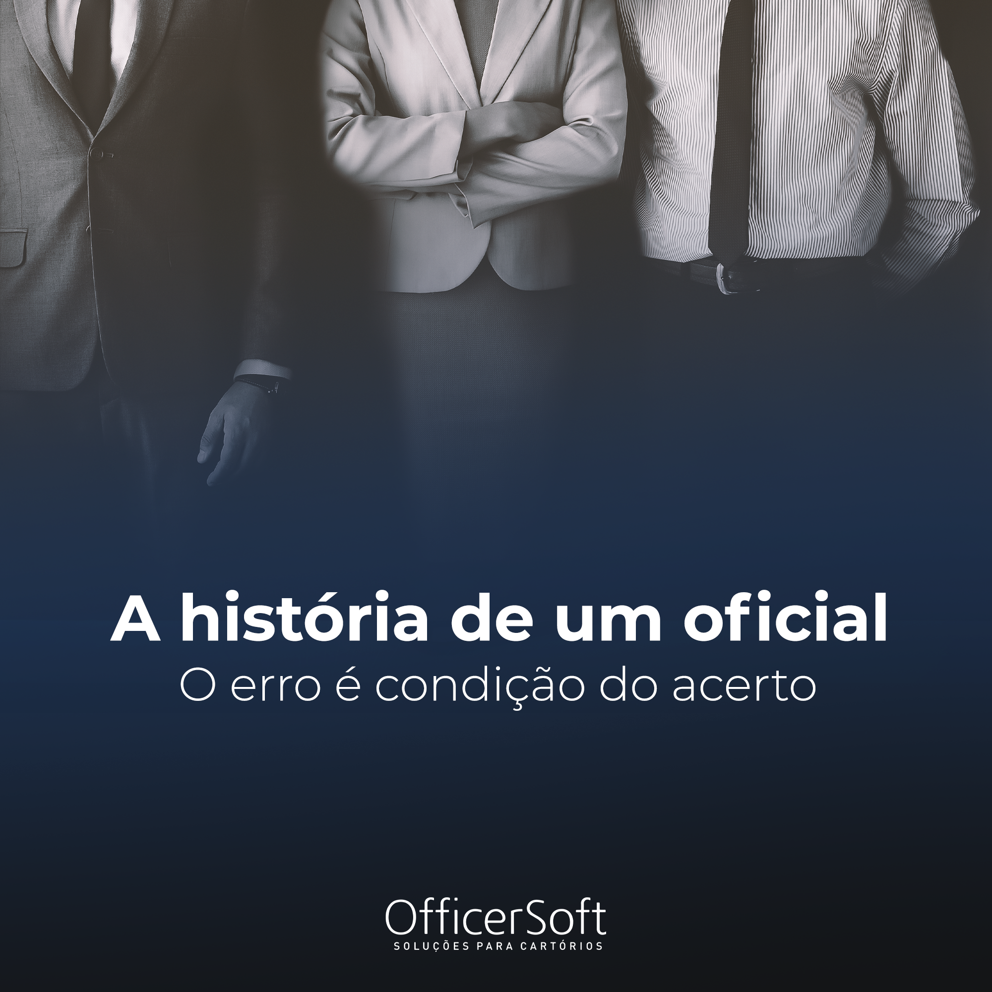 A história de um oficial… O erro é condição do acerto