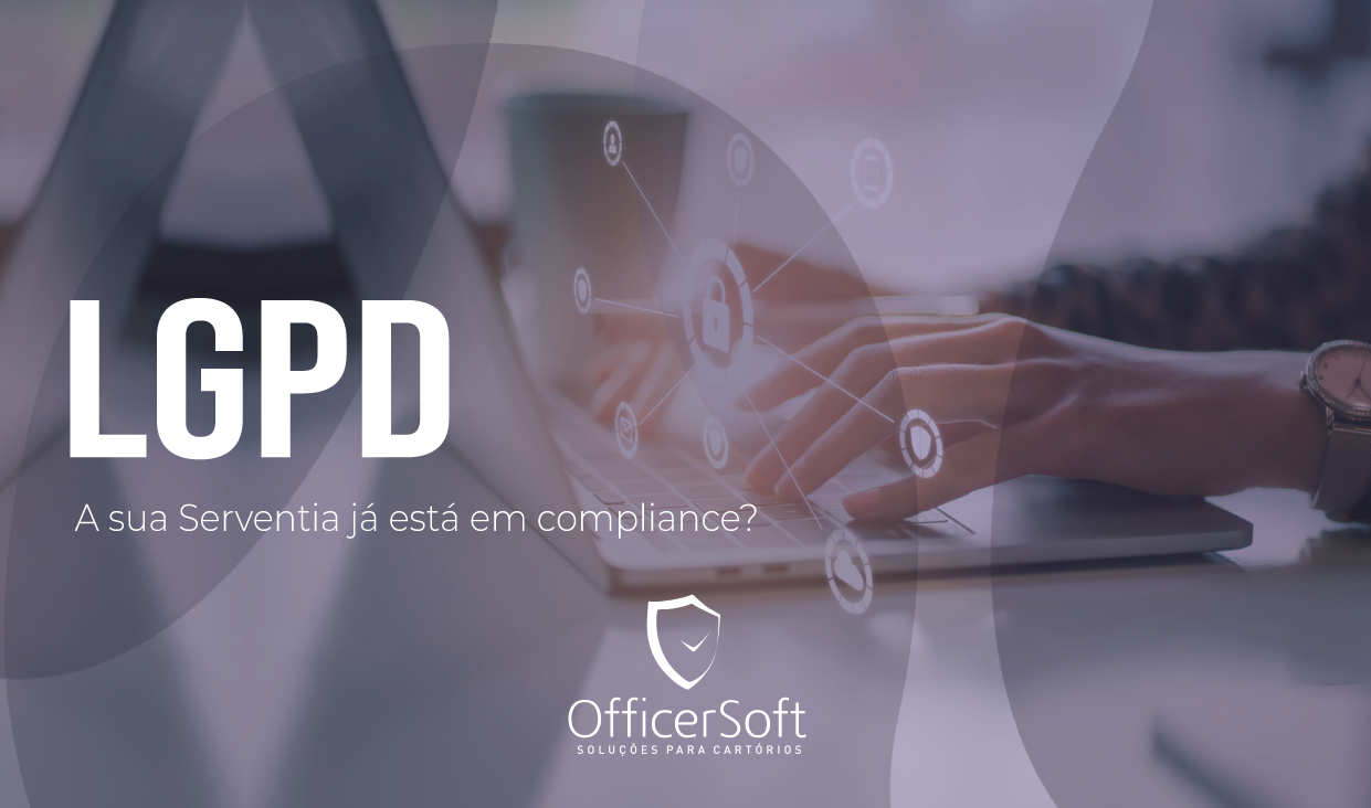 LGPD | CNJ determina a adequação das Serventias até fevereiro de 2023