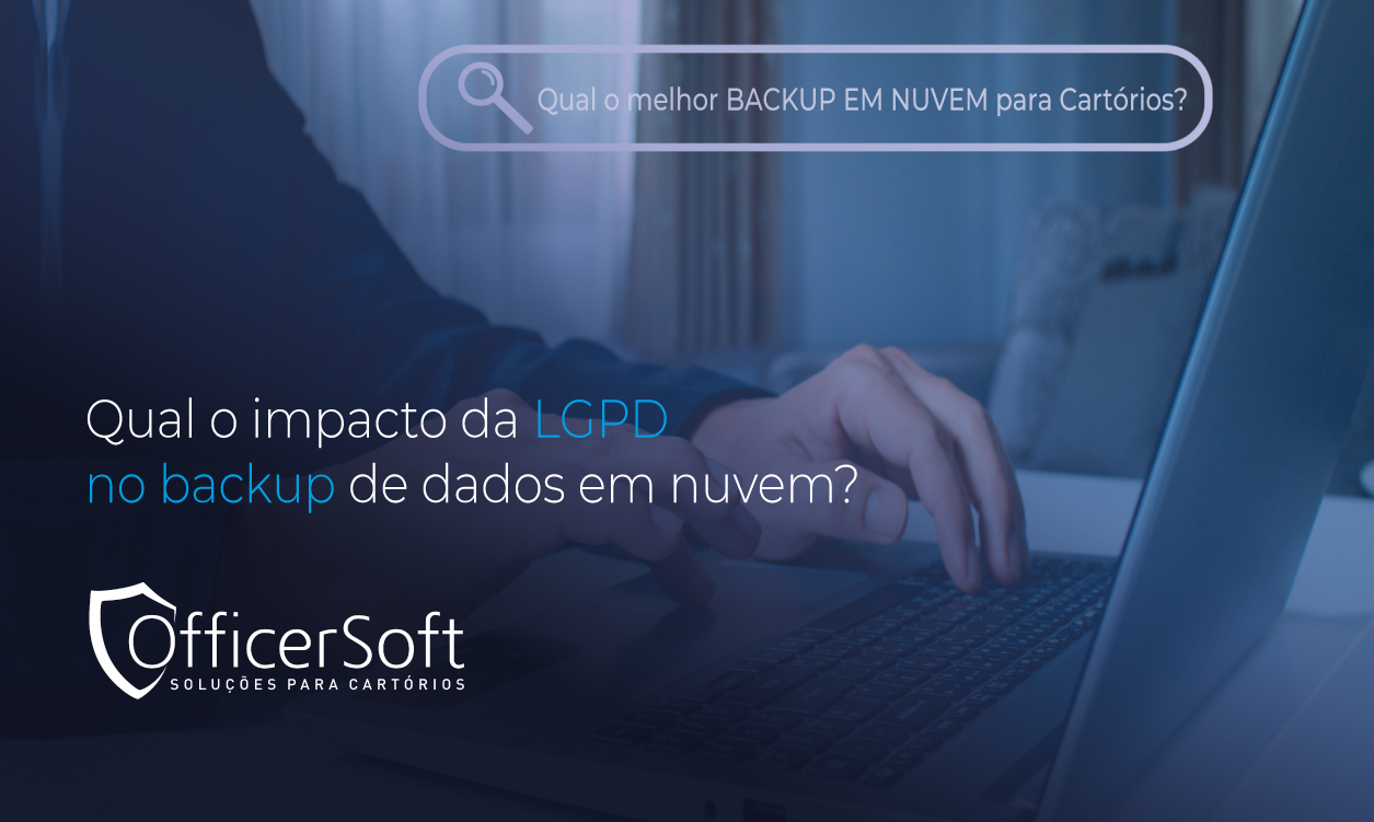 LGPD e o Backup em Nuvem