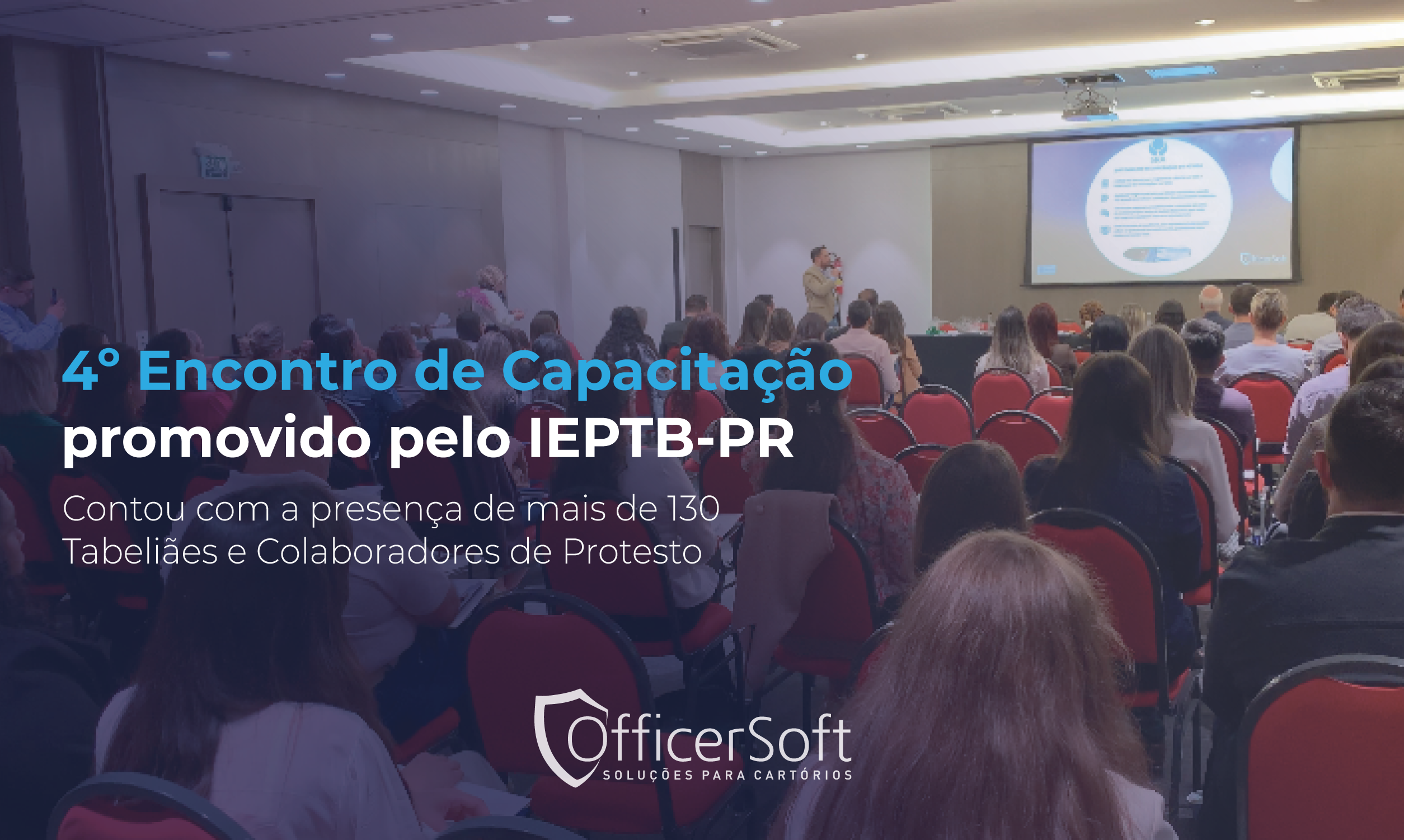4º Encontro de Capacitação promovido pelo IEPTB-PR: Atualização e Networking para Cartórios