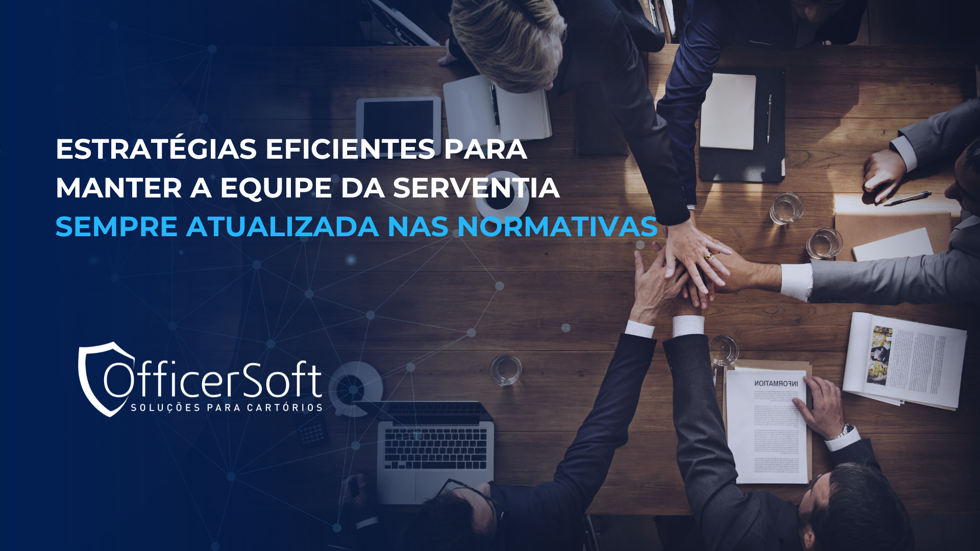 Estratégias eficientes para manter a equipe da serventia sempre atualizada nas normativas