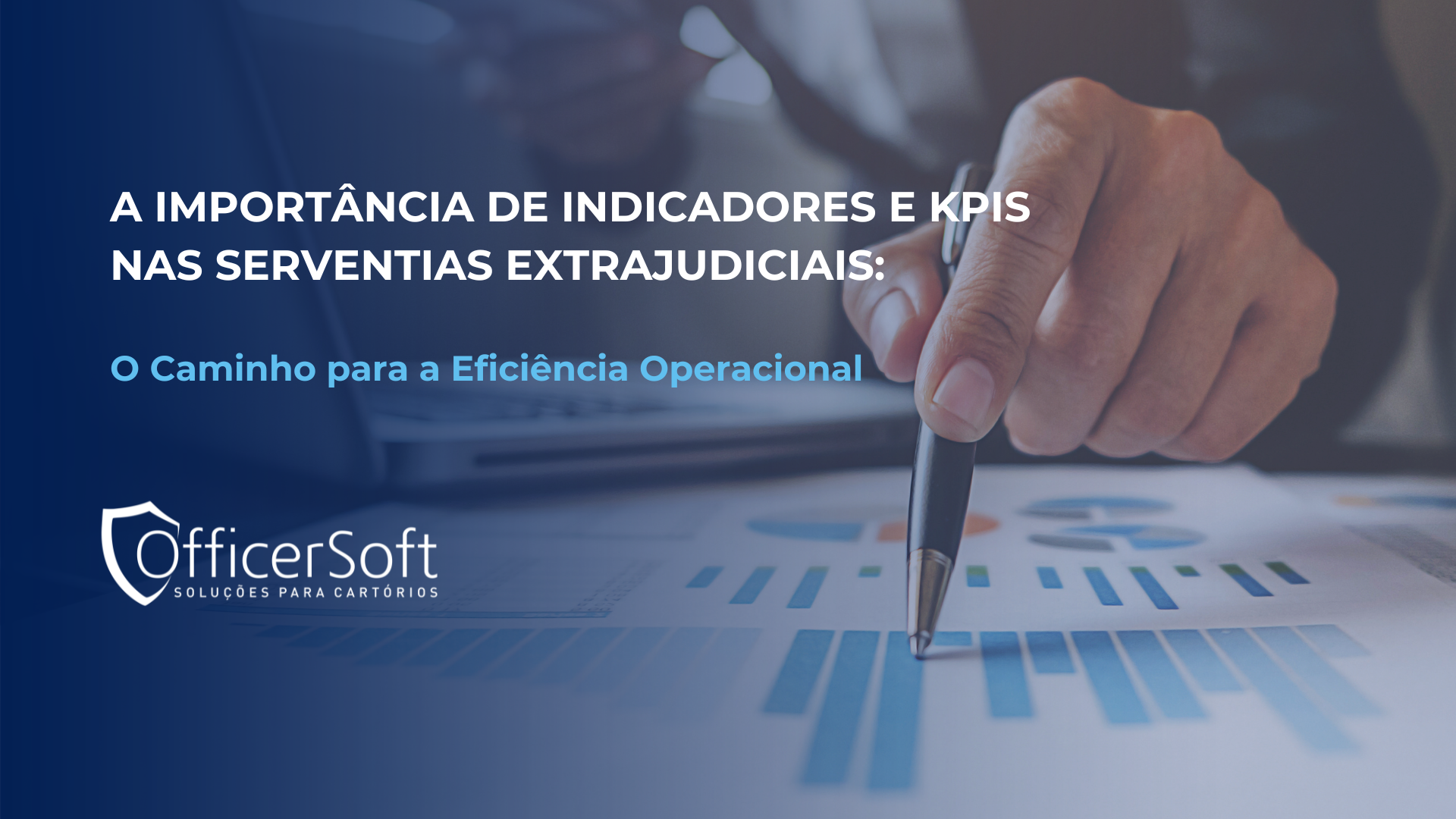 A Importância de Indicadores e KPIs nas Serventias Extrajudiciais: O Caminho para a Eficiência Operacional