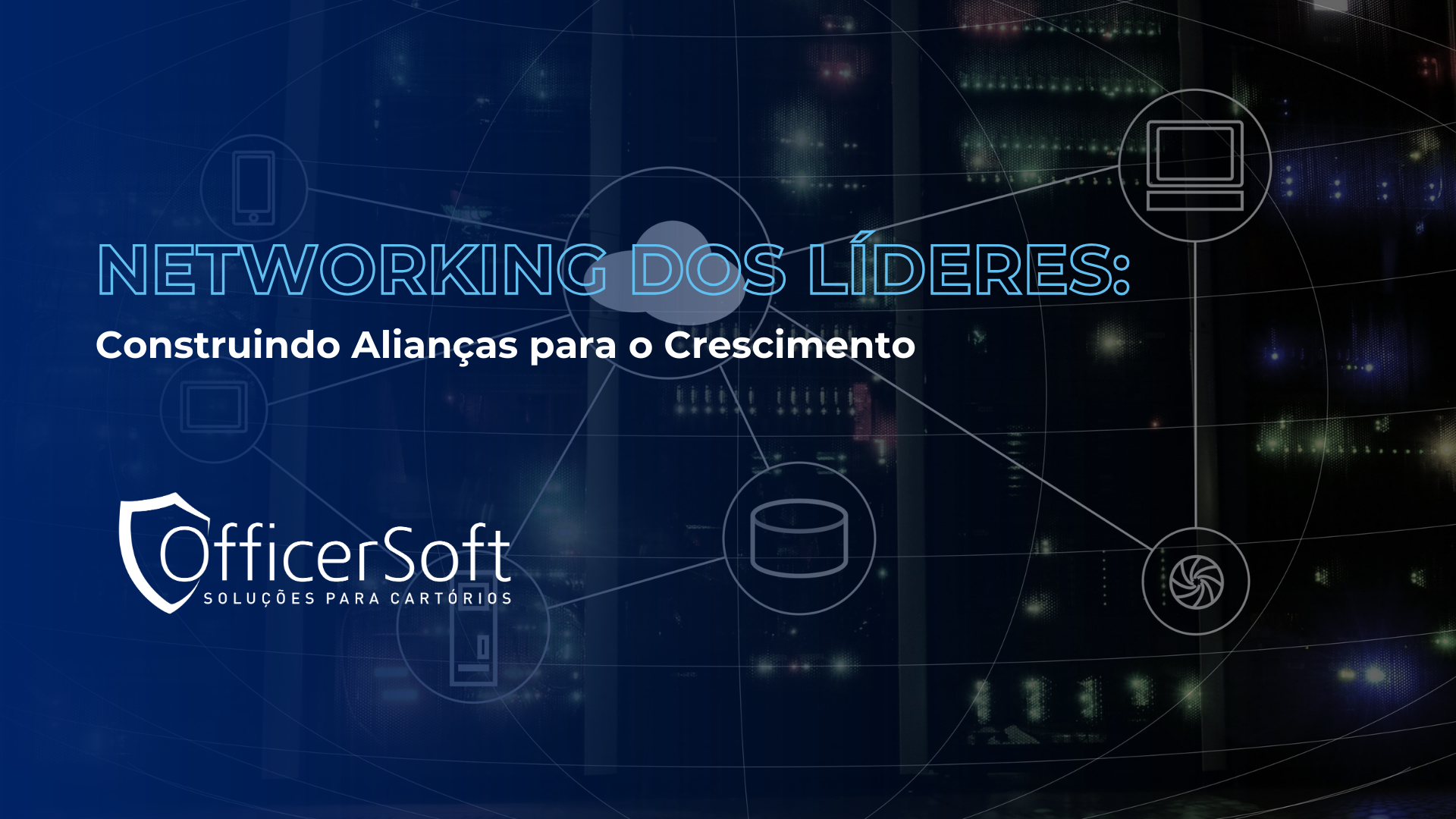 Networking dos Líderes: Construindo Alianças para o Crescimento