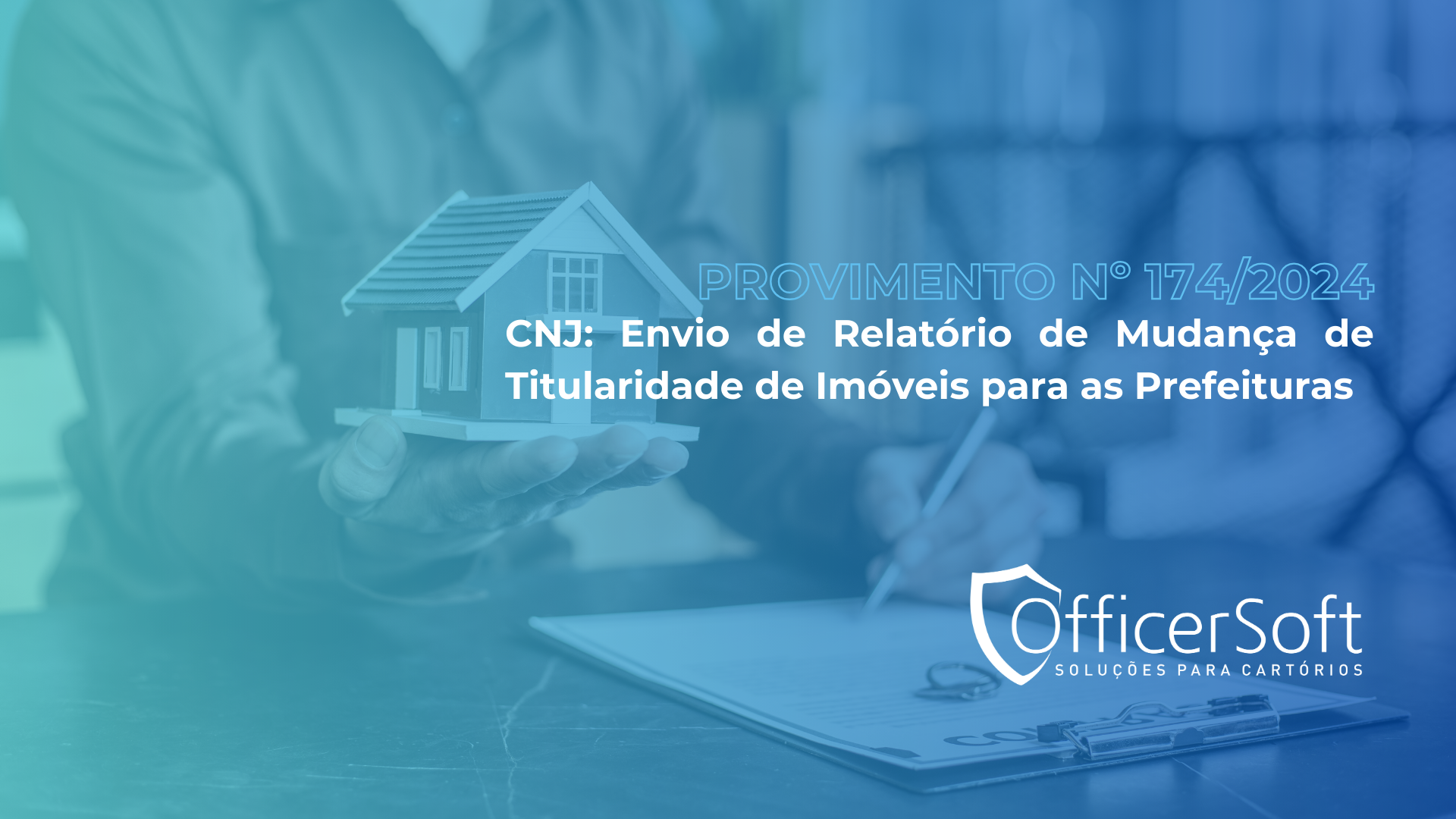 Provimento Nº 174/2024 – CNJ: Envio de Relatório de Mudança de Titularidade de Imóveis para as Prefeituras
