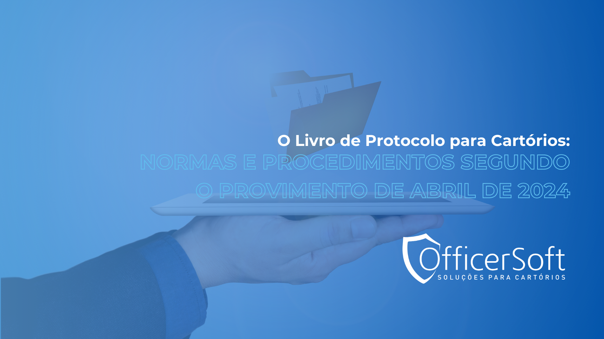 O Livro de Protocolo para Cartórios: Normas e Procedimentos Segundo o Provimento de Abril de 2024