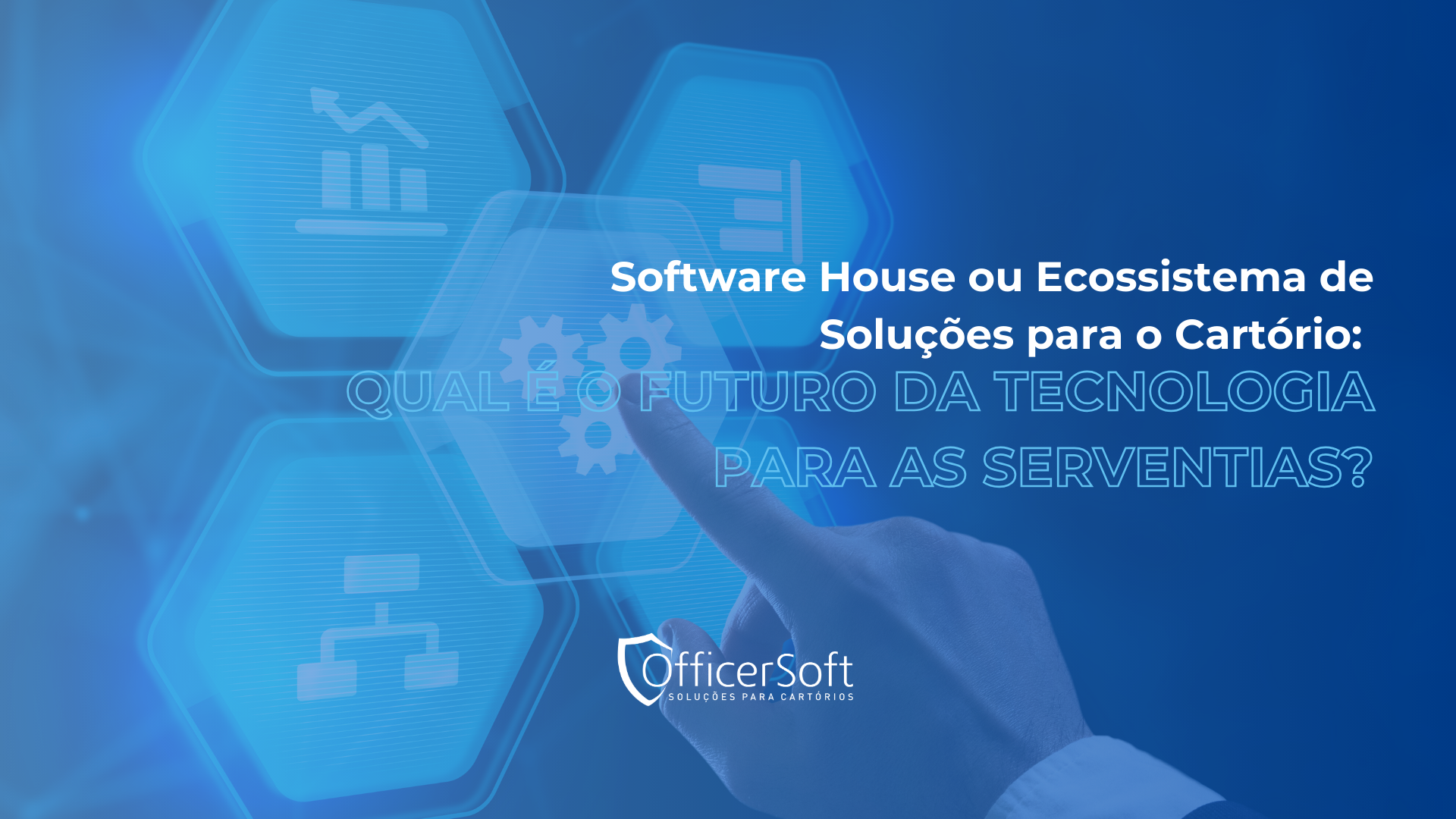 Software House ou Ecossistema de Soluções para o Cartório: Qual é o Futuro da Tecnologia para as serventias?