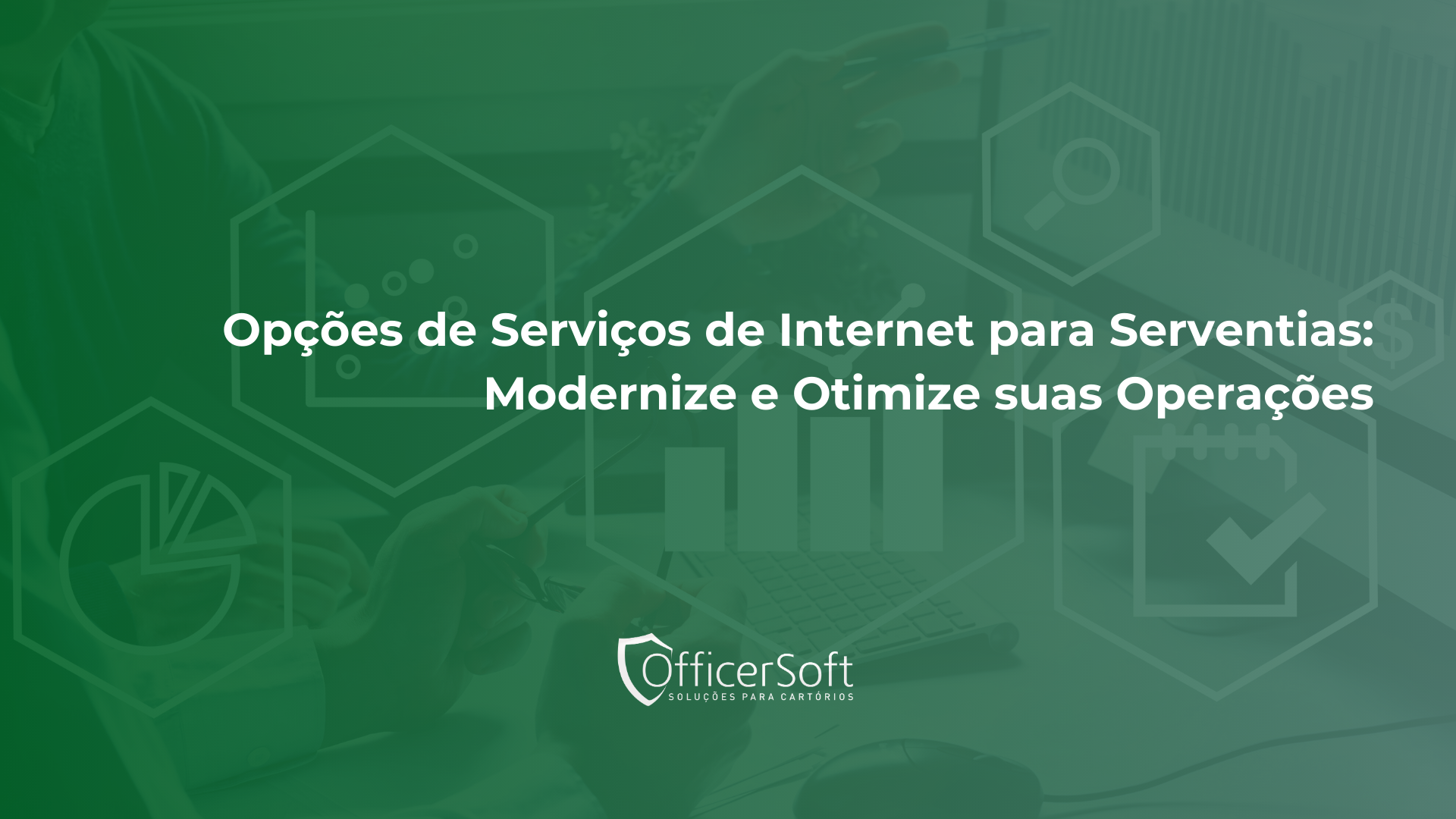 Opções de serviços de Internet para Serventias: Modernize e Otimize suas Operações