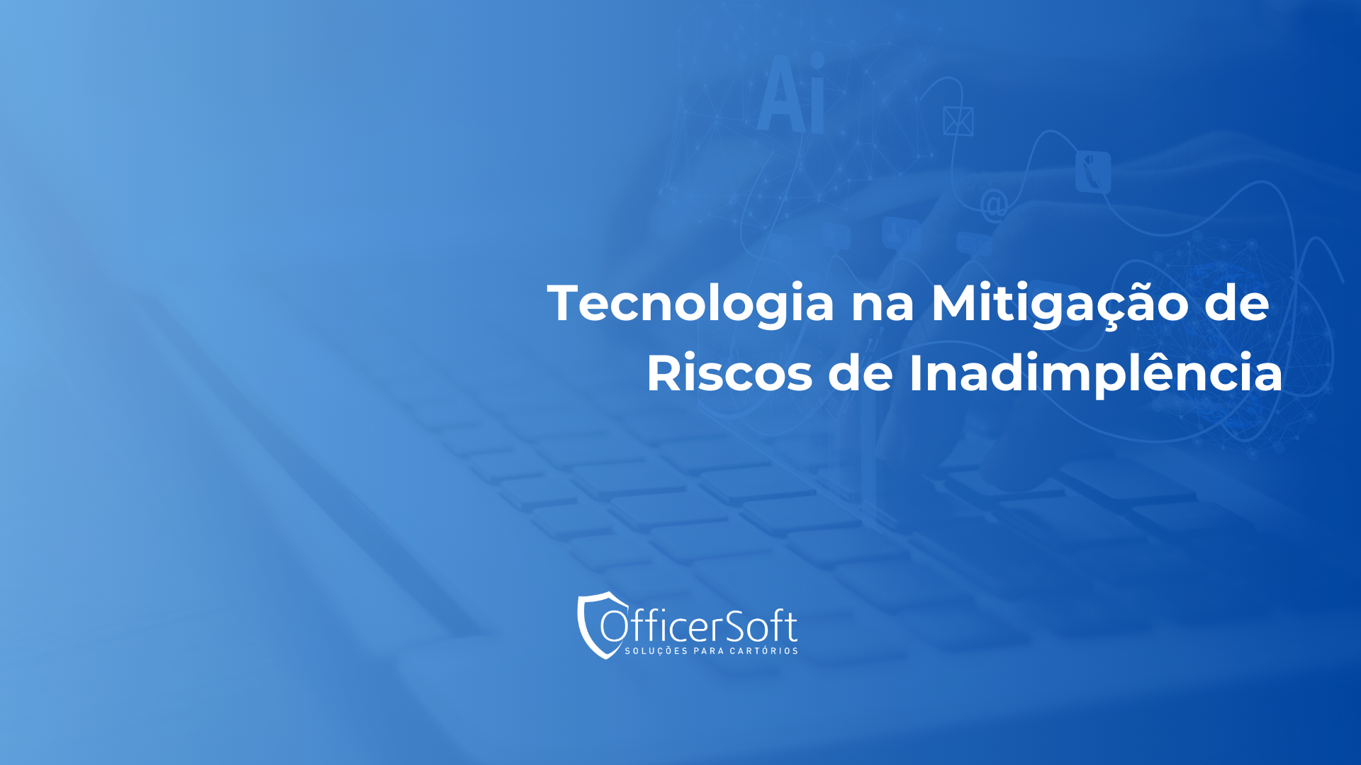 Tecnologia na Mitigação de Riscos de Inadimplência