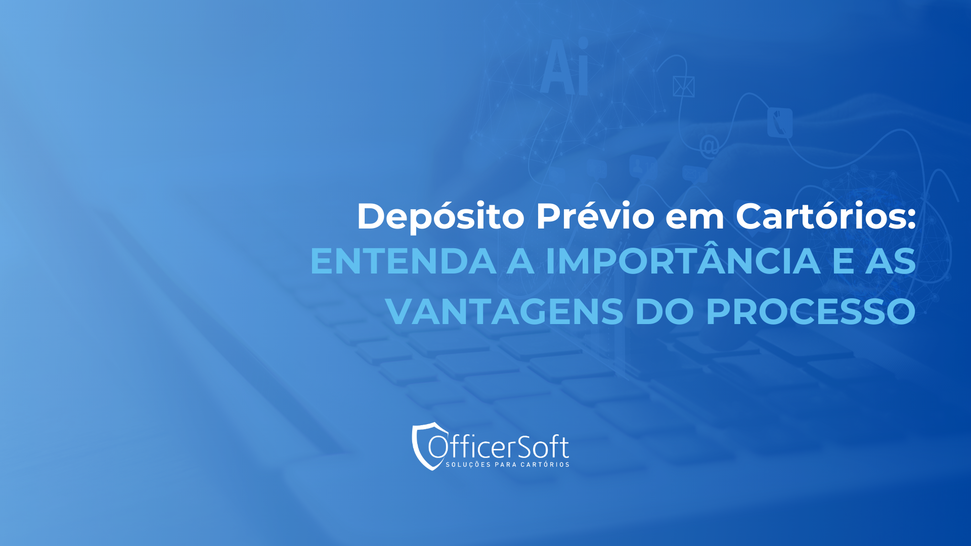 Depósito Prévio em Cartórios: Entenda a Importância e as Vantagens do Processo