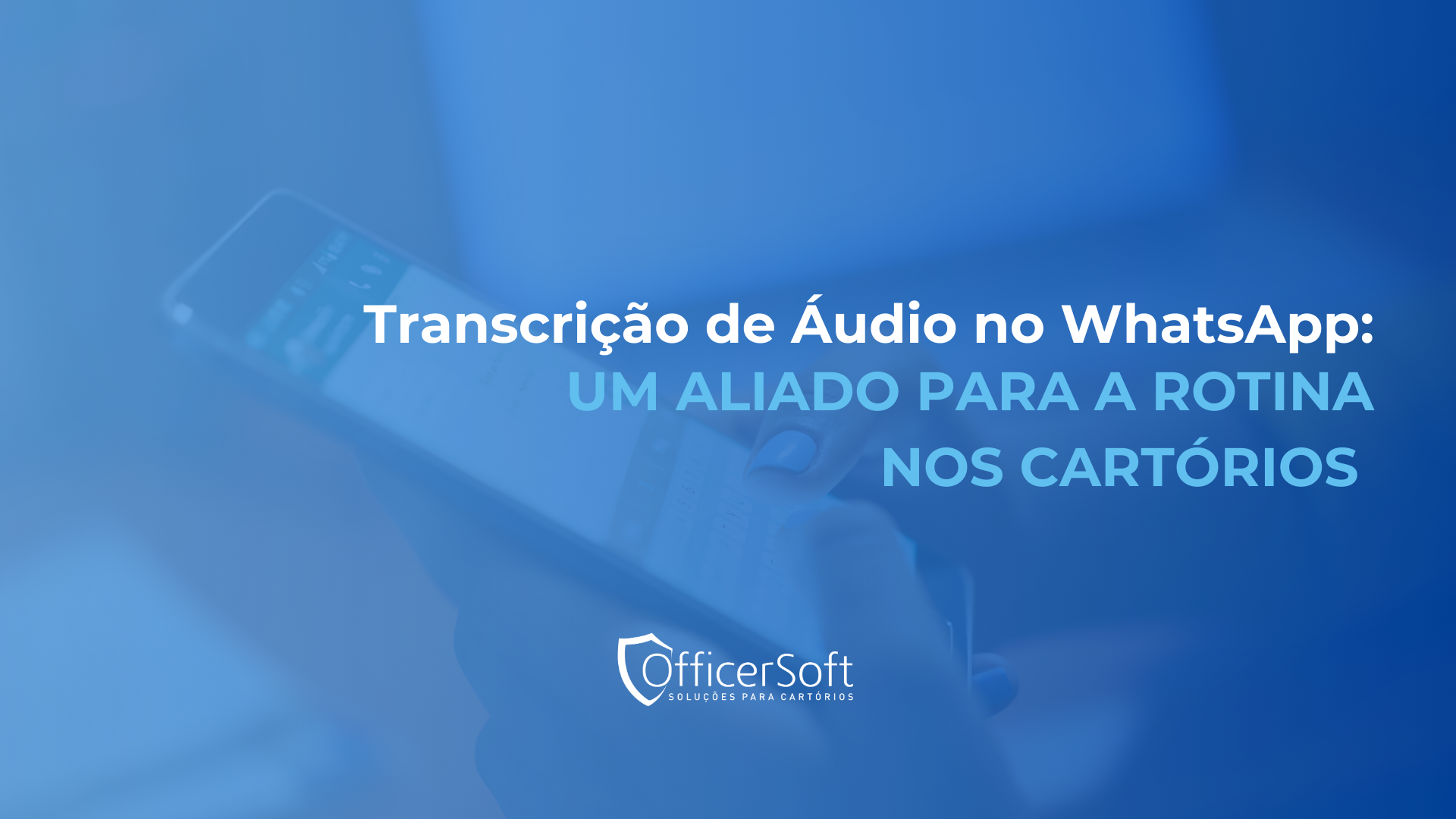 Transcrição de Áudio no WhatsApp: Um Aliado para a Rotina nos Cartórios