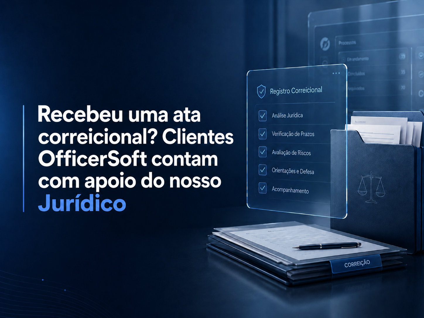 Recebeu uma ata correicional? Clientes OfficerSoft contam com apoio do nosso Jurídico