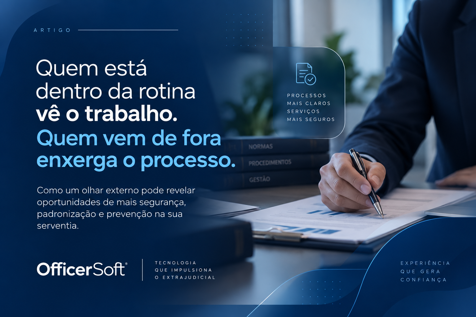 Quem está dentro da rotina vê o trabalho. Quem vem de fora enxerga o processo.