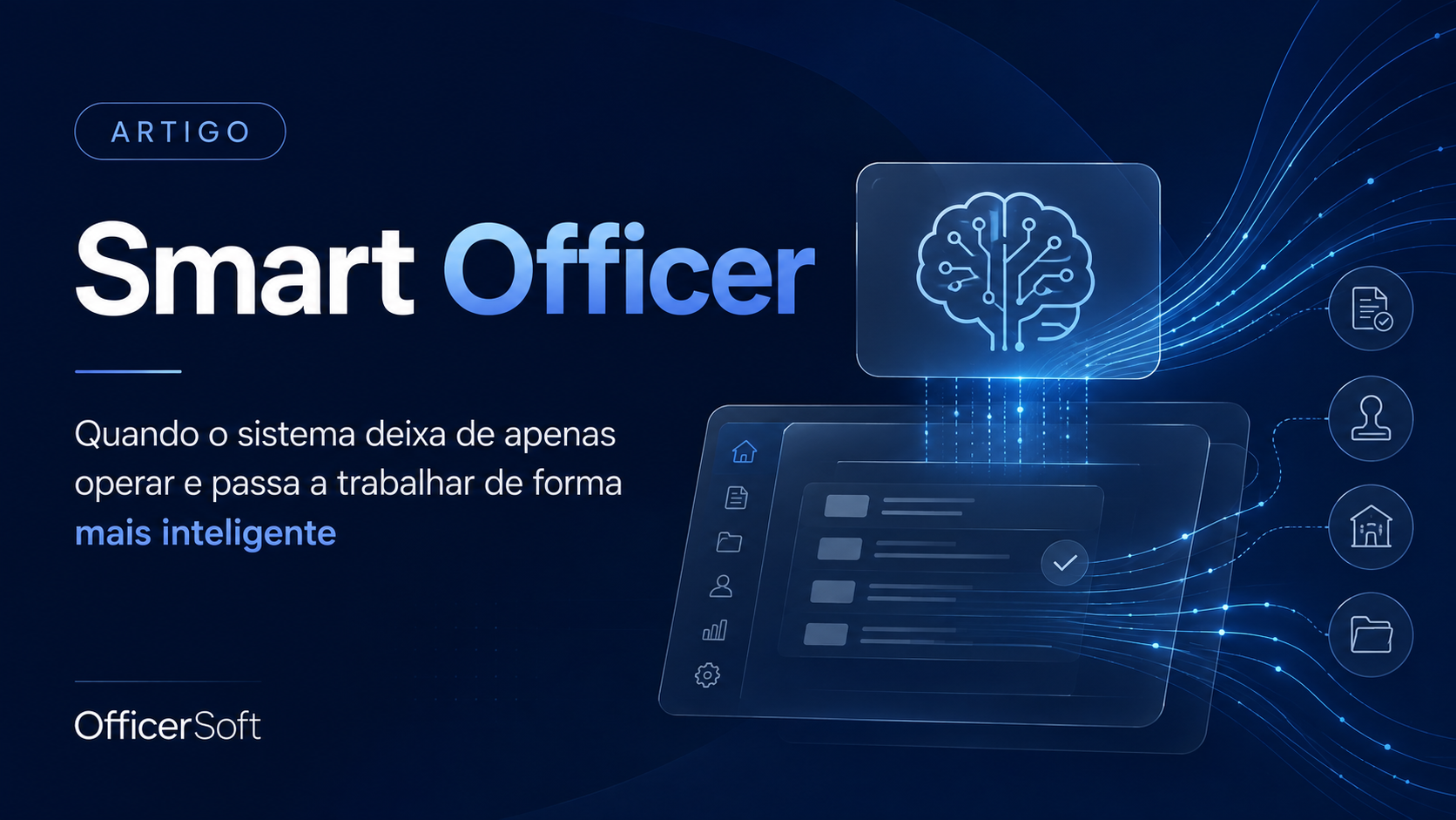 Smart Officer: quando o sistema deixa de apenas operar e passa a trabalhar de forma mais inteligente